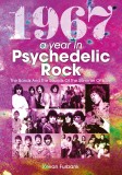 1967 - A Year in Psychedelic Rock